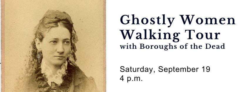 9/19 Ghostly Women of Greenwich Village Walking Tour