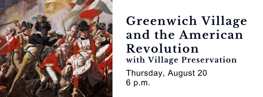 8/20 Virtual Talk: Freedom’s Edge: Greenwich Village and the American Revolution